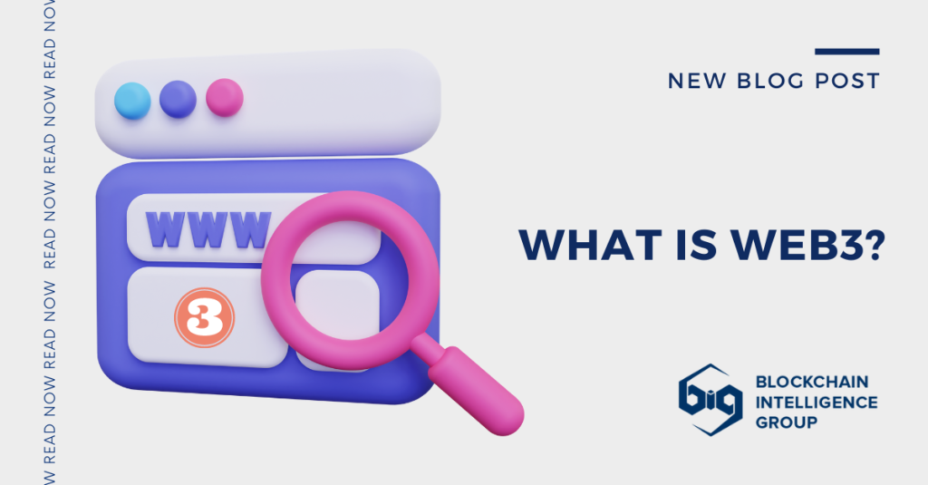 What Is Web3? by Blockchain Intelligence Group