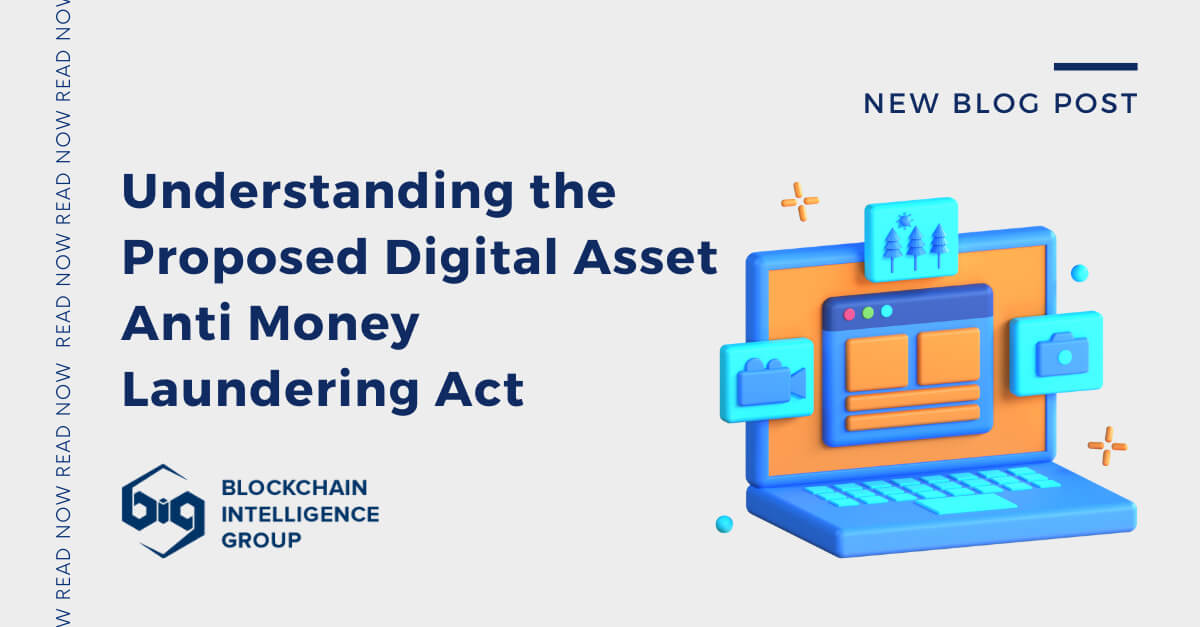 Understanding the Proposed Digital Asset Anti Money Laundering Act